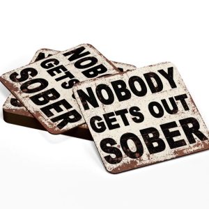 Wooden coasters Nobody gets out sober